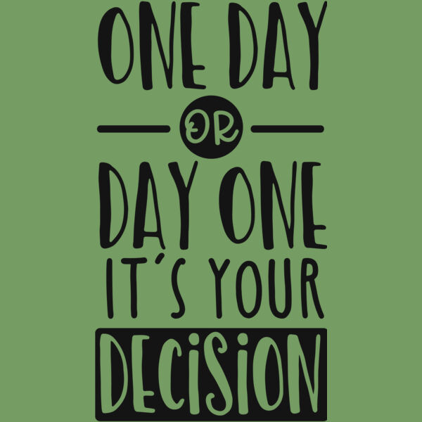 One day or day one it s your decision Thumbnail