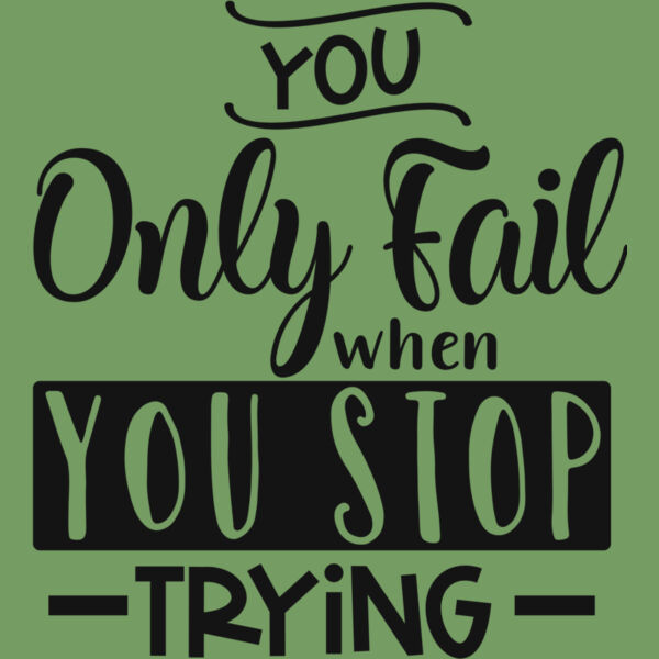 You only fail when you stop trying Thumbnail