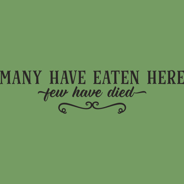 Many have eaten here few have died Thumbnail
