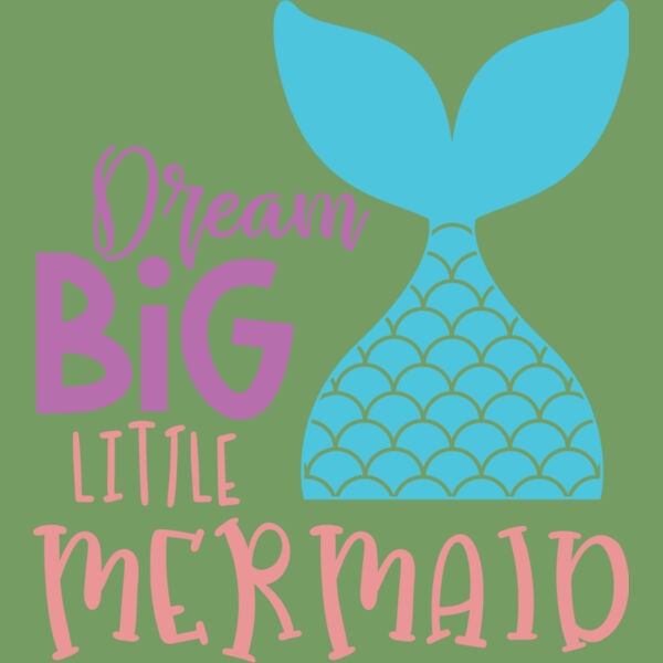 Dream big little mermaid Thumbnail