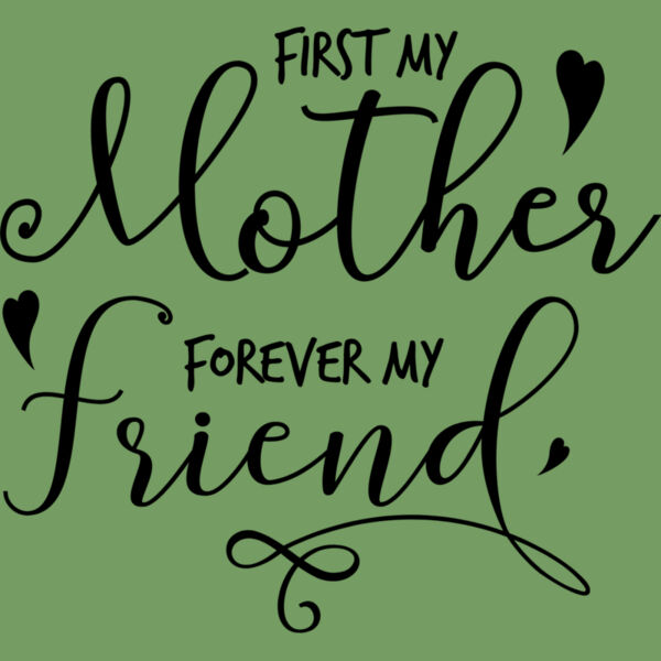 First my mother forever my friend Thumbnail
