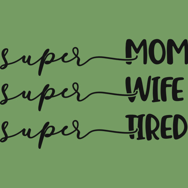 Super Mom Super Wife Super Tired Thumbnail