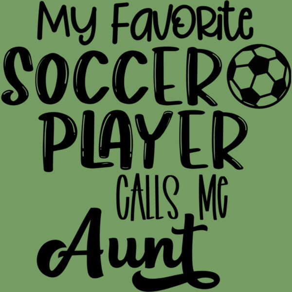 My Favorite Soccer Player Calls Me aunt Thumbnail