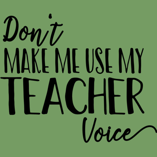 Don t Make Me Use My Teacher Voice Thumbnail