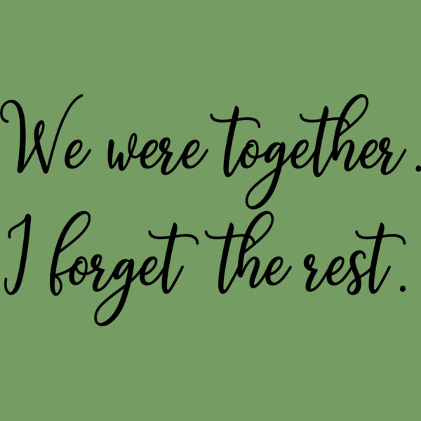 We were together i forget the rest Thumbnail